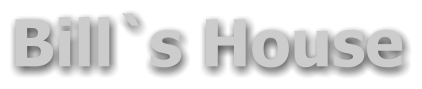 Bill`s House